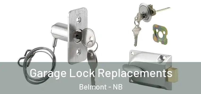  Garage Lock Replacements Belmont - NB