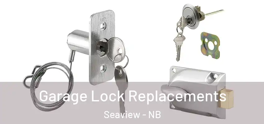  Garage Lock Replacements Seaview - NB