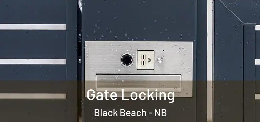 Gate Locking Black Beach - NB