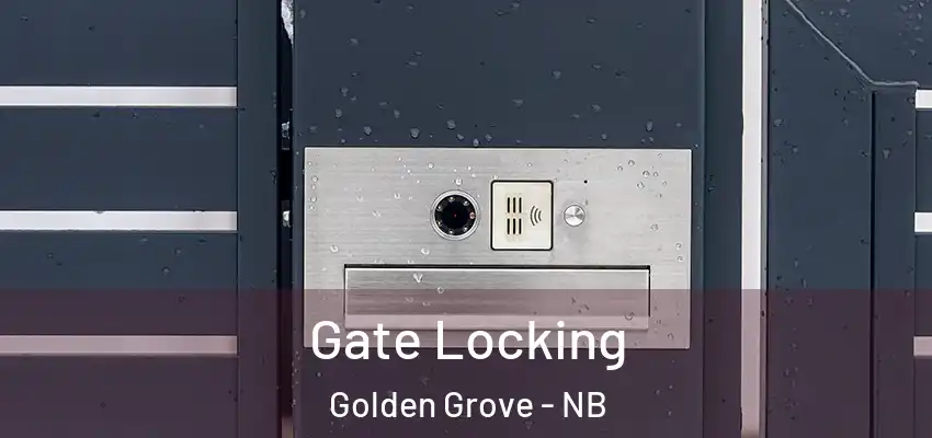  Gate Locking Golden Grove - NB