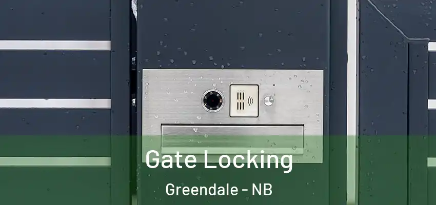  Gate Locking Greendale - NB