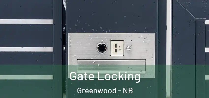  Gate Locking Greenwood - NB