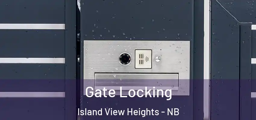  Gate Locking Island View Heights - NB