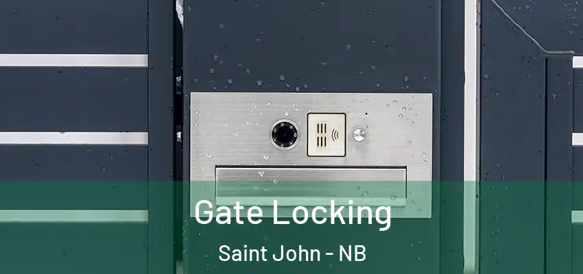  Gate Locking Saint John - NB