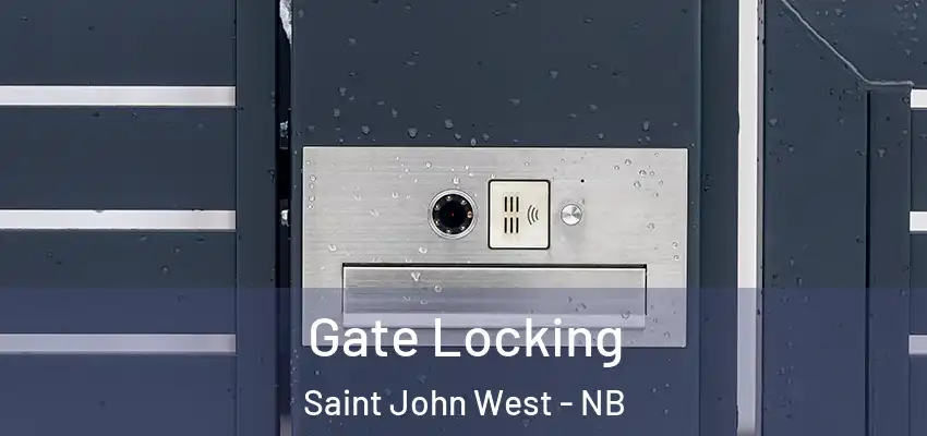  Gate Locking Saint John West - NB