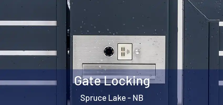  Gate Locking Spruce Lake - NB