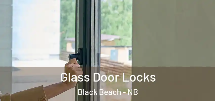  Glass Door Locks Black Beach - NB