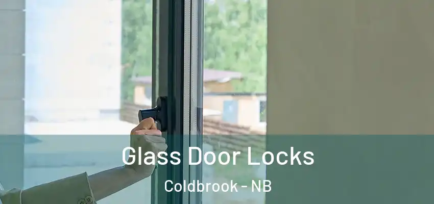  Glass Door Locks Coldbrook - NB