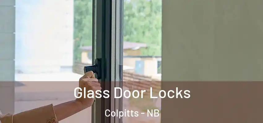  Glass Door Locks Colpitts - NB