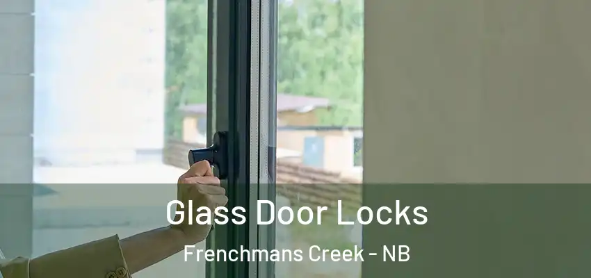  Glass Door Locks Frenchmans Creek - NB