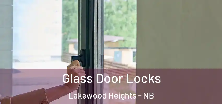  Glass Door Locks Lakewood Heights - NB