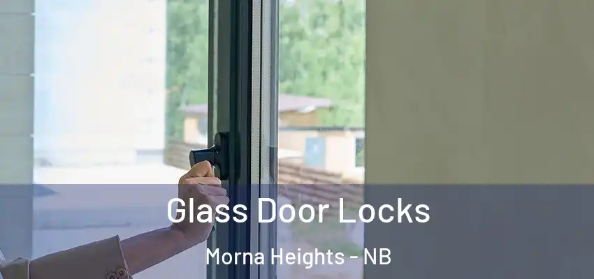  Glass Door Locks Morna Heights - NB