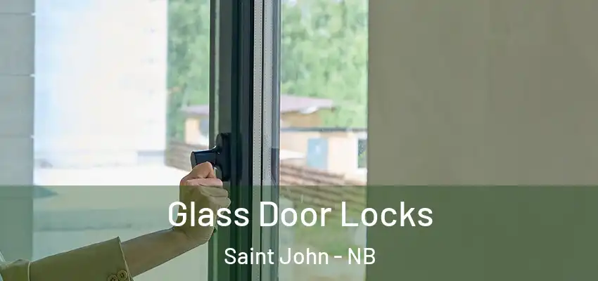  Glass Door Locks Saint John - NB