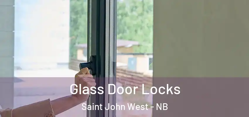  Glass Door Locks Saint John West - NB
