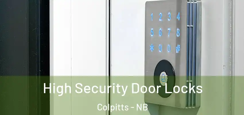  High Security Door Locks Colpitts - NB