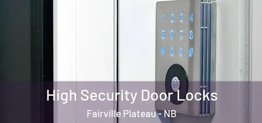  High Security Door Locks Fairville Plateau - NB