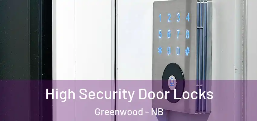  High Security Door Locks Greenwood - NB