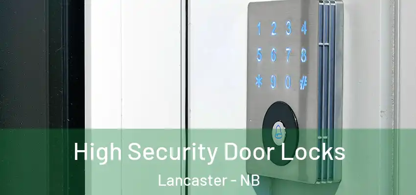  High Security Door Locks Lancaster - NB