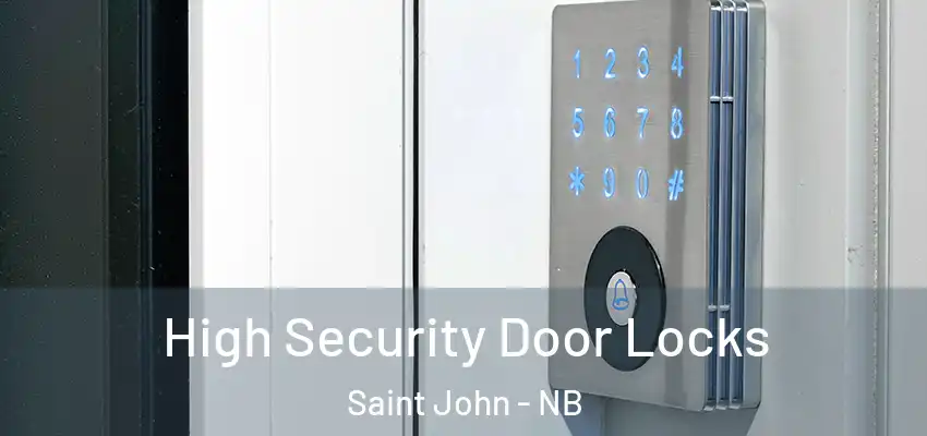  High Security Door Locks Saint John - NB