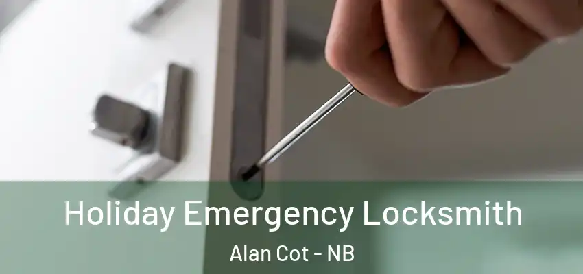  Holiday Emergency Locksmith Alan Cot - NB