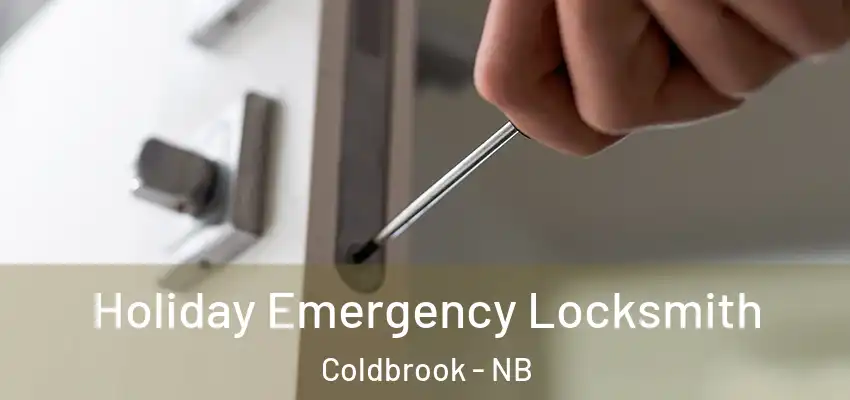  Holiday Emergency Locksmith Coldbrook - NB
