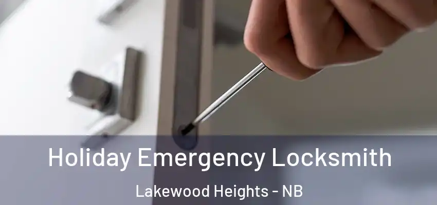  Holiday Emergency Locksmith Lakewood Heights - NB