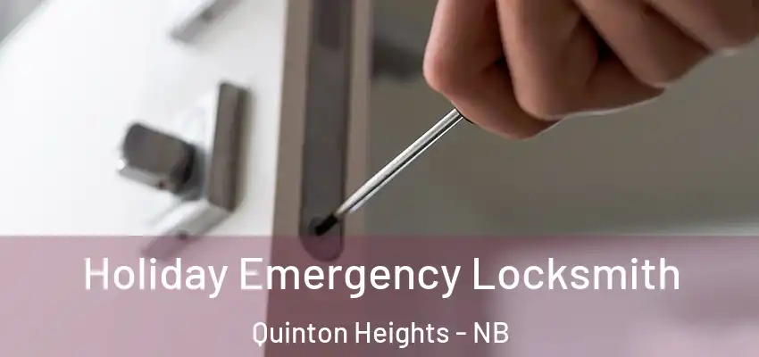  Holiday Emergency Locksmith Quinton Heights - NB