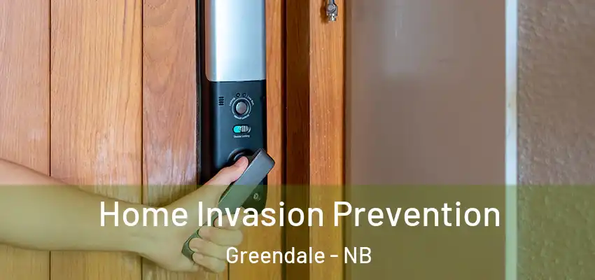  Home Invasion Prevention Greendale - NB