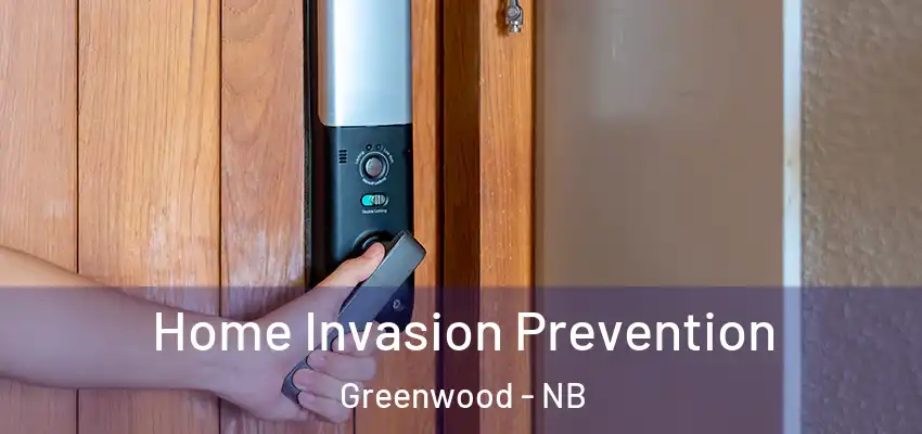  Home Invasion Prevention Greenwood - NB