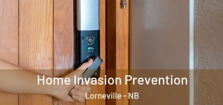 Home Invasion Prevention Lorneville - NB