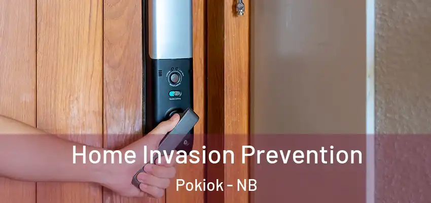  Home Invasion Prevention Pokiok - NB