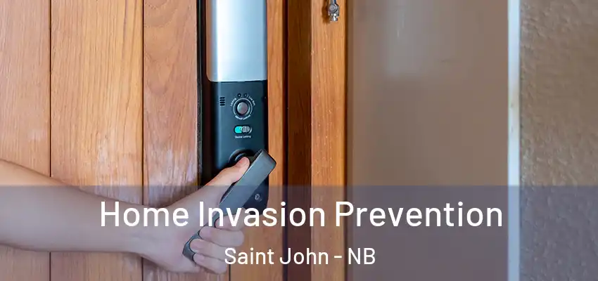  Home Invasion Prevention Saint John - NB