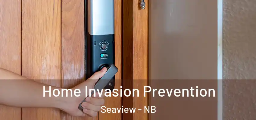  Home Invasion Prevention Seaview - NB