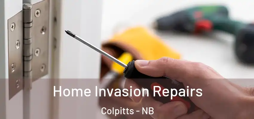  Home Invasion Repairs Colpitts - NB