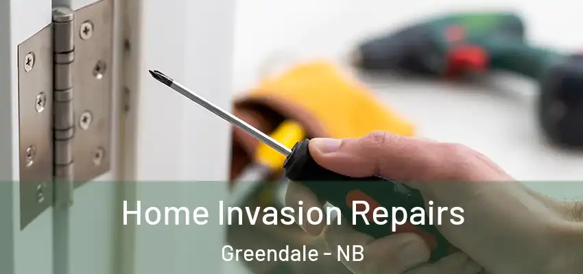  Home Invasion Repairs Greendale - NB