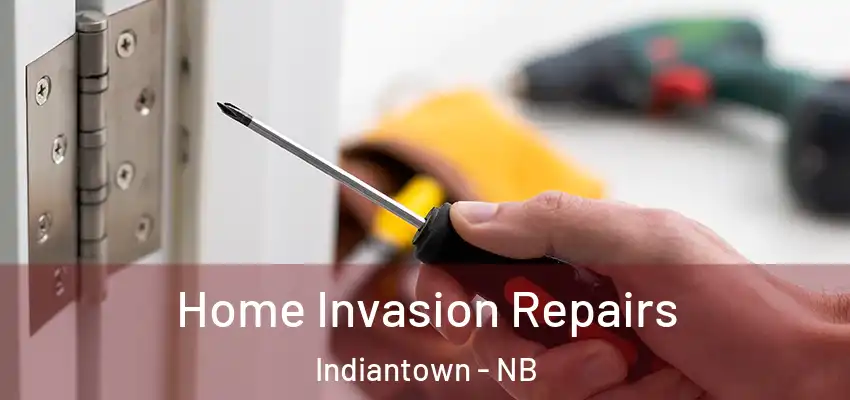 Home Invasion Repairs Indiantown - NB