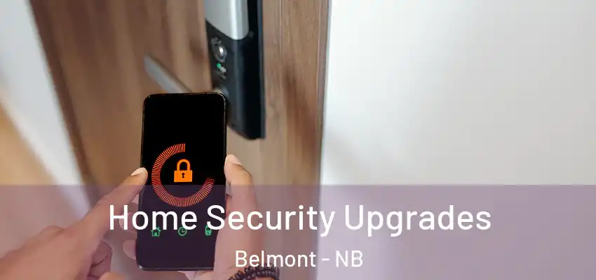  Home Security Upgrades Belmont - NB