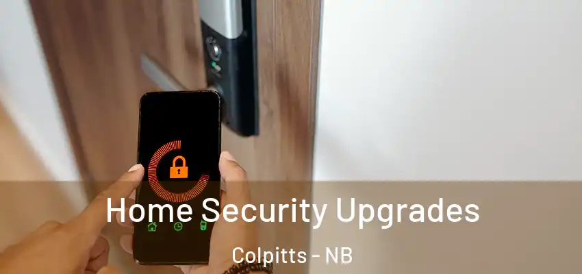  Home Security Upgrades Colpitts - NB