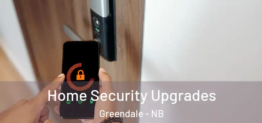  Home Security Upgrades Greendale - NB
