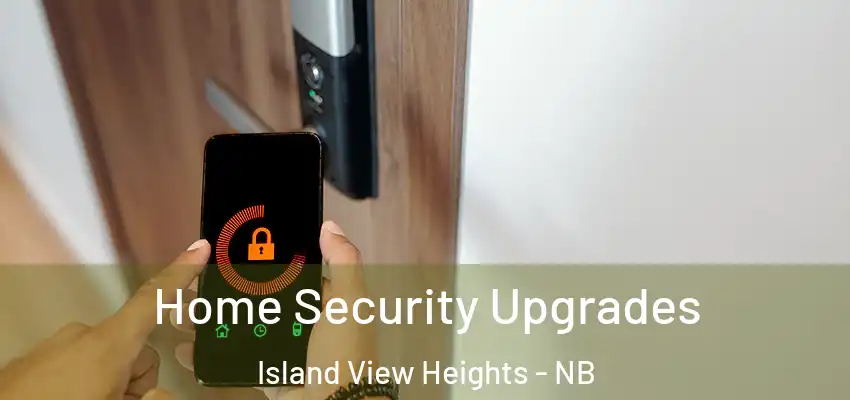  Home Security Upgrades Island View Heights - NB