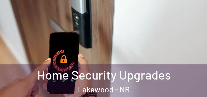  Home Security Upgrades Lakewood - NB