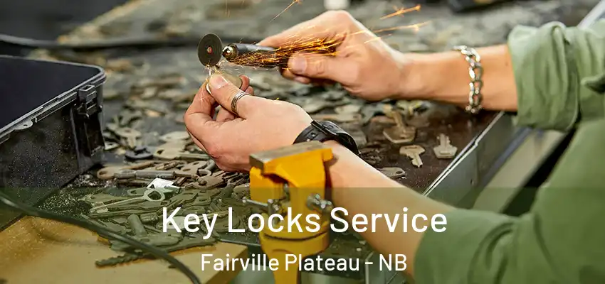  Key Locks Service Fairville Plateau - NB