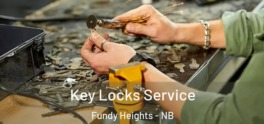  Key Locks Service Fundy Heights - NB