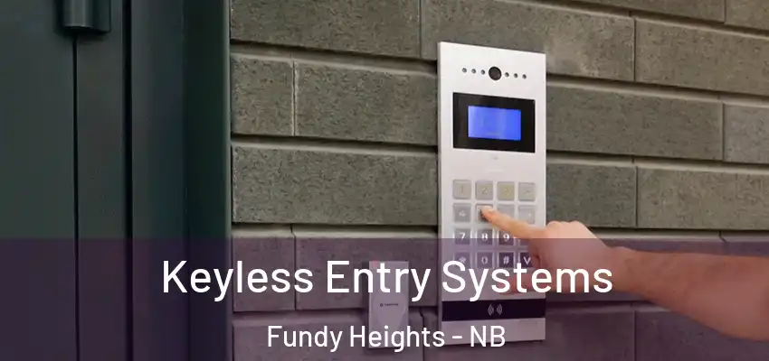  Keyless Entry Systems Fundy Heights - NB