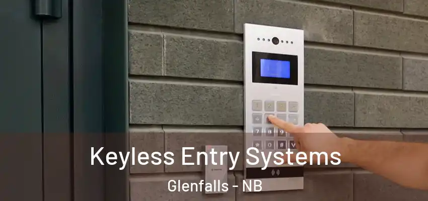  Keyless Entry Systems Glenfalls - NB