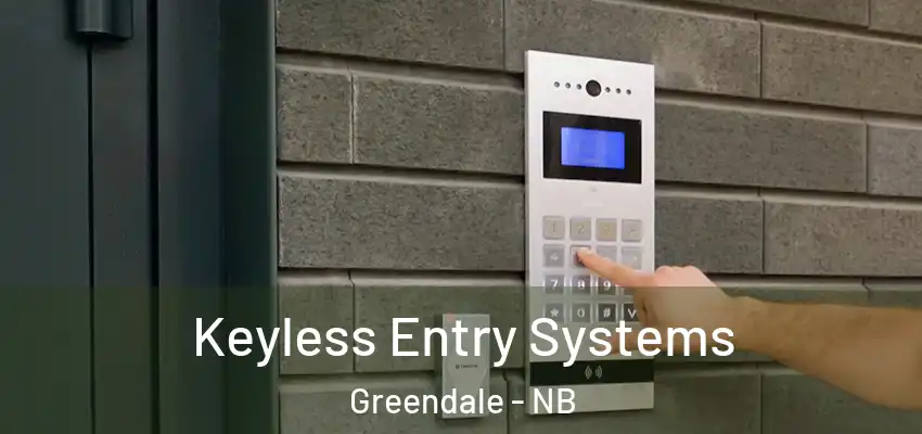  Keyless Entry Systems Greendale - NB