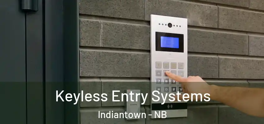  Keyless Entry Systems Indiantown - NB