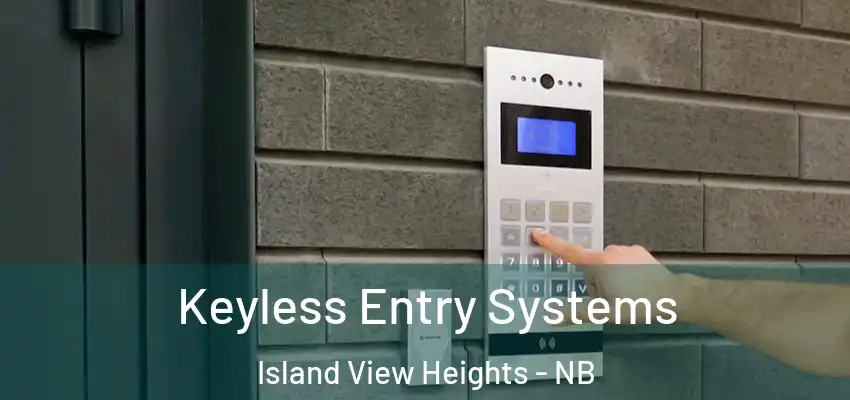  Keyless Entry Systems Island View Heights - NB