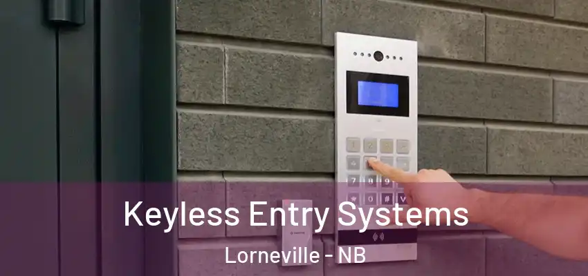  Keyless Entry Systems Lorneville - NB