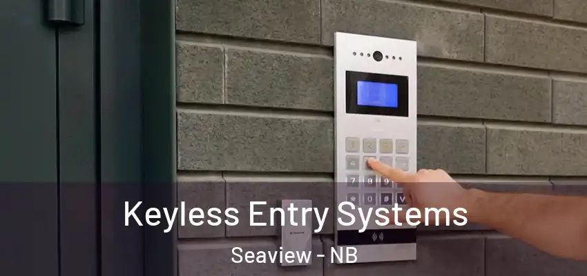  Keyless Entry Systems Seaview - NB